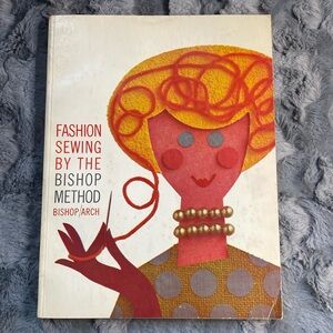 Fashion Sewing by the Bishop Method. Copyright 1962 by J.B. Lippincott Company